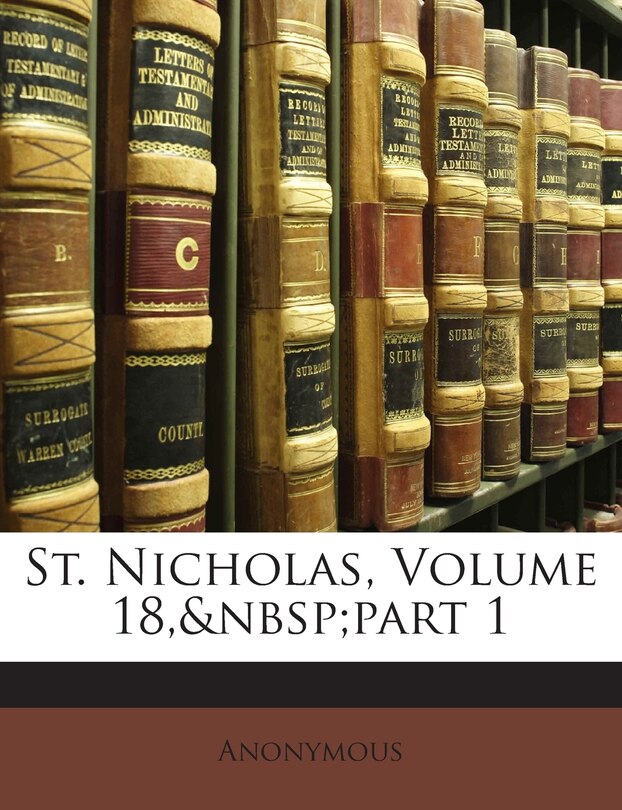 St. Nicholas, Volume 18, Part 1