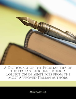 Front cover_A Dictionary Of The Peculiarities Of The Italian Language, Being A Collection Of Sentences From The Most Approved Italian Authors