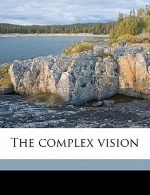 The Complex Vision