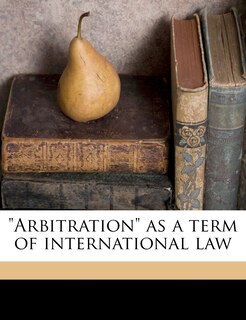 Front cover_Arbitration as a Term of International Law
