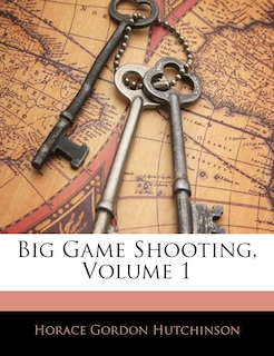 Front cover_Big Game Shooting, Volume 1