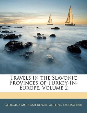 Couverture_Travels In The Slavonic Provinces Of Turkey-in-europe, Volume 2