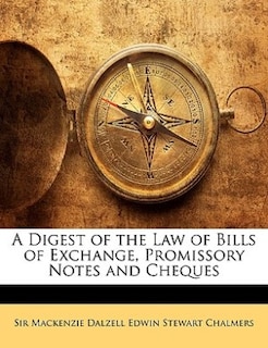 Couverture_A Digest Of The Law Of Bills Of Exchange, Promissory Notes And Cheques
