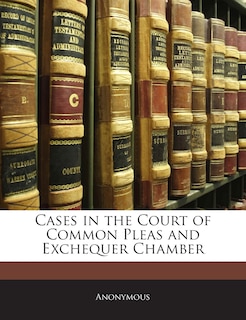 Front cover_Cases in the Court of Common Pleas and Exchequer Chamber