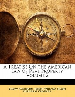 A Treatise On The American Law Of Real Property, Volume 2