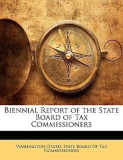 Biennial Report Of The State Board Of Tax Commissioners