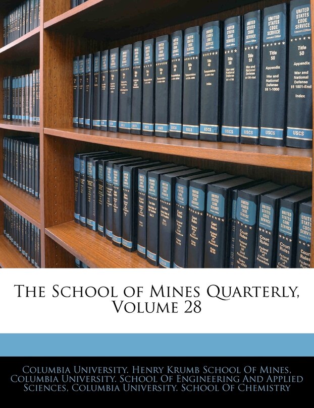 Front cover_The School of Mines Quarterly, Volume 28