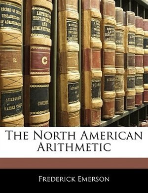 The North American Arithmetic