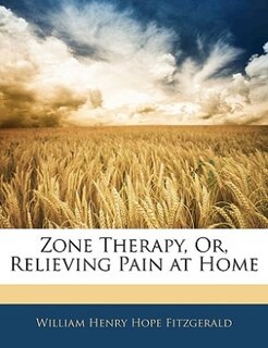 Front cover_Zone Therapy, Or, Relieving Pain At Home