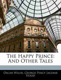 The Happy Prince: And Other Tales by Oscar Wilde