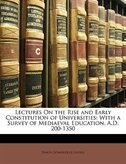 Front cover_Lectures On The Rise And Early Constitution Of Universities