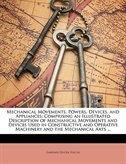 Front cover_Mechanical Movements, Powers, Devices, And Appliances