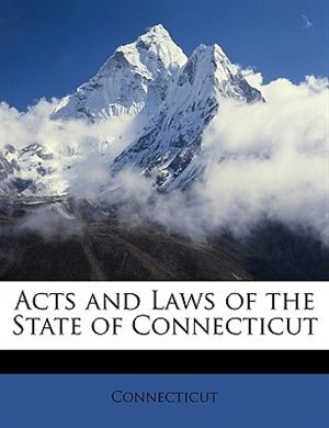 Acts And Laws Of The State Of Connecticut