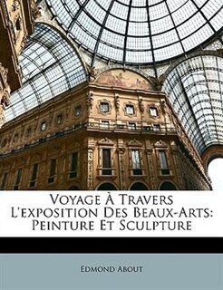 Front cover_Voyage À Travers L'exposition Des Beaux-arts