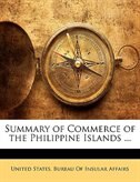 Summary Of Commerce Of The Philippine Islands ...
