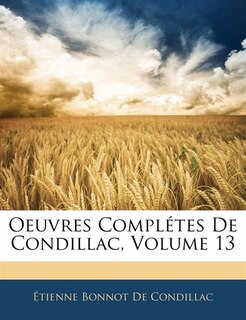 Oeuvres Complétes De Condillac, Volume 13