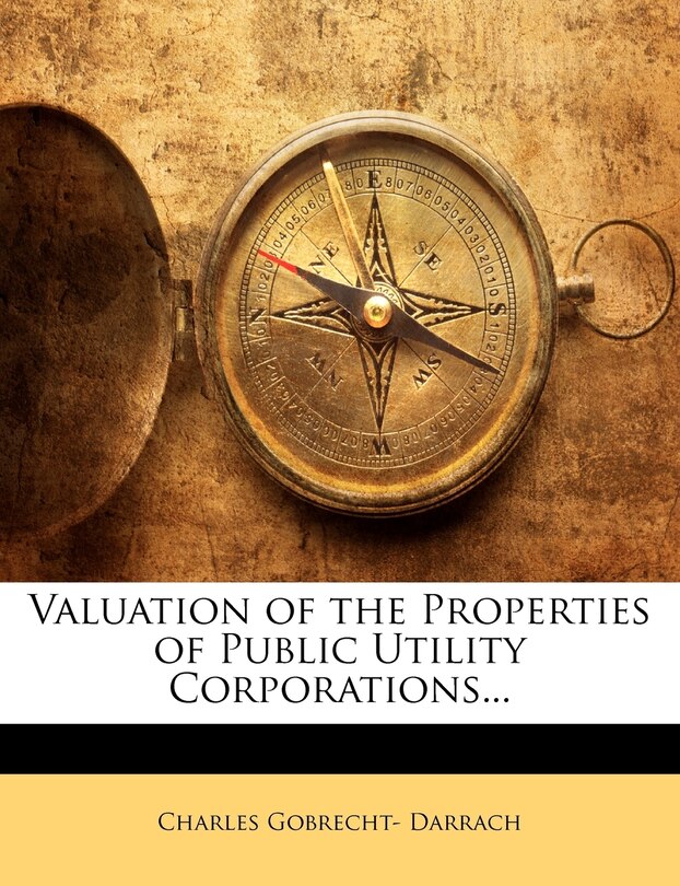 Couverture_Valuation of the Properties of Public Utility Corporations...