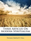 Front cover_Three Articles On Modern Spiritualism