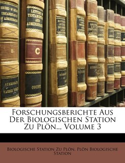 Front cover_Forschungsberichte Aus Der Biologischen Station Zu Plon.., Volume 3