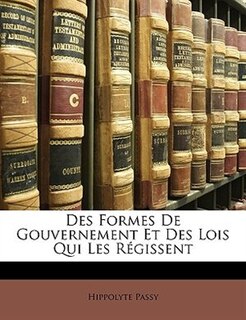 Front cover_Des Formes De Gouvernement Et Des Lois Qui Les Régissent