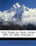 Five Years In Siam, From 1891 To 1896, Volume 1