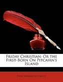 Friday Christian: Or the First-Born On Pitcairn's Island