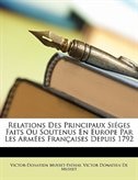 Front cover_Relations Des Principaux Siéges Faits Ou Soutenus En Europe Par Les Armées Françaises Depuis 1792