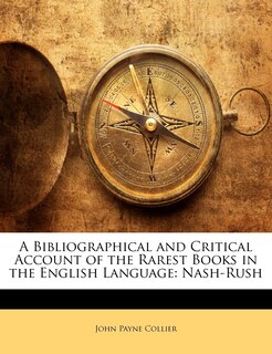 Front cover_A Bibliographical and Critical Account of the Rarest Books in the English Language
