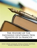 The History of the Ingenious Gentleman Don Quixote of La Mancha