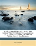 Couverture_Memoir and Remains of the Rev. Robert Murray M'cheyne, Abridged [By J.Coventry] from the Larger Work [Ed. by A.a. Bonar].