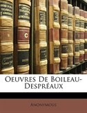 Oeuvres De Boileau-Despréaux