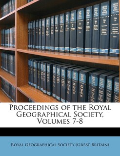 Couverture_Proceedings of the Royal Geographical Society, Volumes 7-8