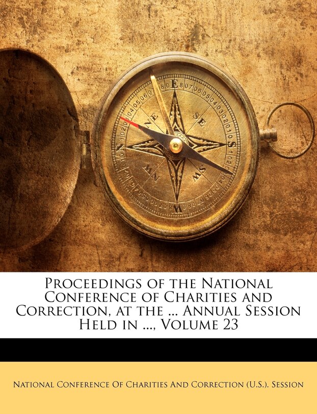 Couverture_Proceedings of the National Conference of Charities and Correction, at the ... Annual Session Held in ..., Volume 23