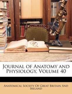 Couverture_Journal of Anatomy and Physiology, Volume 40