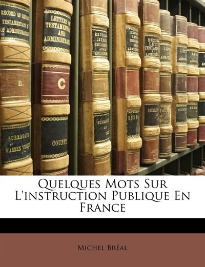 Couverture_Quelques Mots Sur L'instruction Publique En France