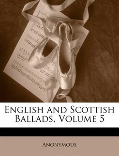 Couverture_English And Scottish Ballads, Volume 5
