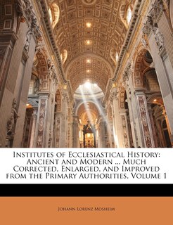 Front cover_Institutes of Ecclesiastical History, Ancient and Modern in Four Books, Vol I of III