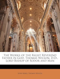 Couverture_The Works of the Right Reverend Father in God, Thomas Wilson, D.D., Lord Bishop of Sodor and Man