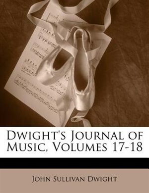Front cover_Dwight's Journal of Music, Volumes 17-18