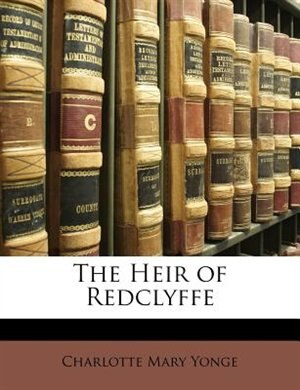 The Heir of Redclyffe, Vol. I