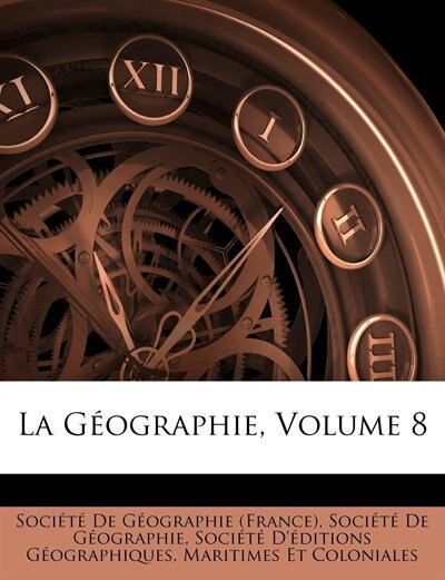 Front cover_La G&eacute;ographie, Volume 8