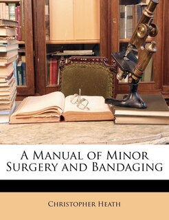 Front cover_A Manual of Minor Surgery and Bandaging