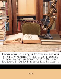 Front cover_Recherches Cliniques Et Expérimentales Sur Les Maladies Infectieuses
