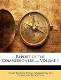 Couverture_Report of the Commissioners ..., Volume 1