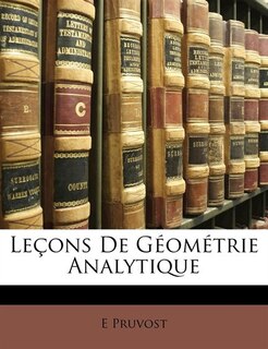 Leçons De Géométrie Analytique