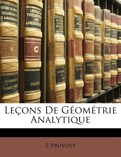 Leçons De Géométrie Analytique