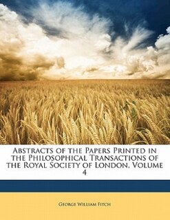 Front cover_Abstracts Of The Papers Printed In The Philosophical Transactions Of The Royal Society Of London, Volume 4
