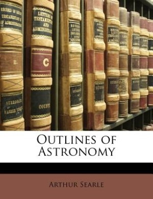 Outlines Of Astronomy