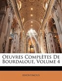 Oeuvres Complètes De Bourdaloue, Volume 4