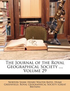 Couverture_The Journal of the Royal Geographical Society ..., Volume 29